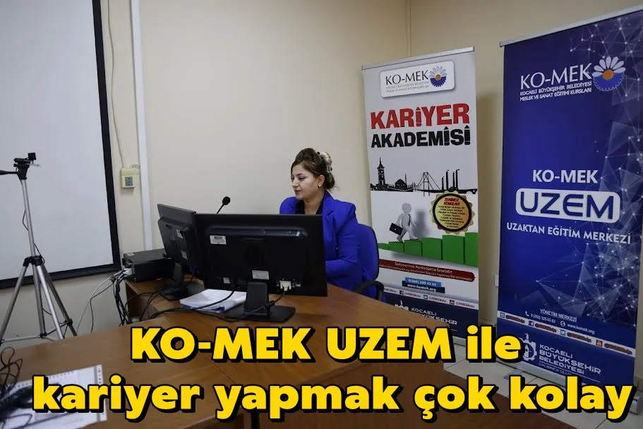 KO-MEK UZEM ile kariyer yapmak çok kolay