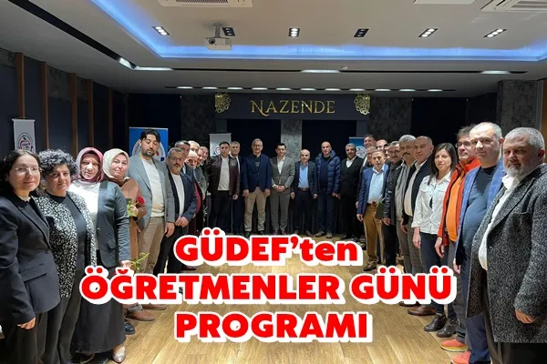 GÜDEF’ten ÖĞRETMENLER GÜNÜ PROGRAMI