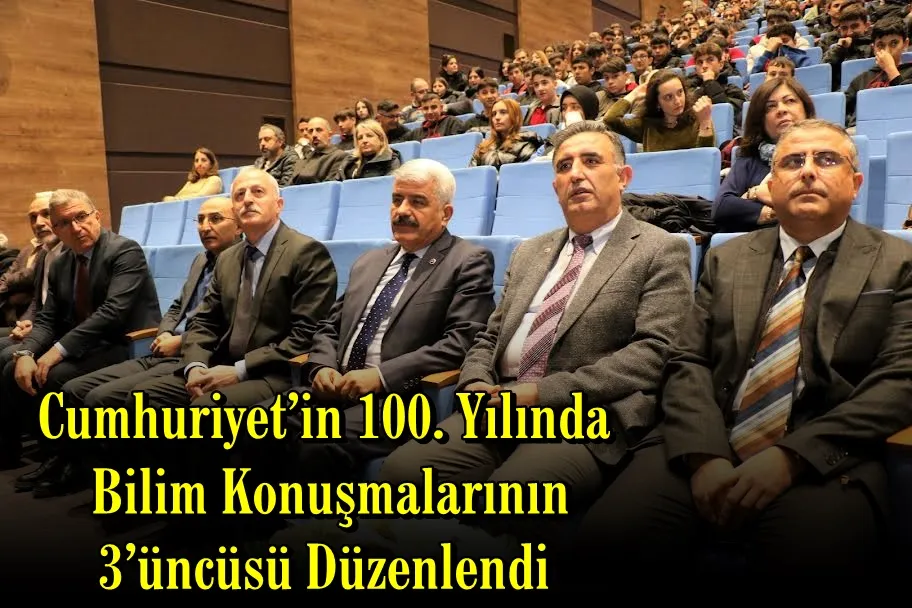 Cumhuriyet’in 100. Yılında Bilim Konuşmalarının 3’üncüsü Düzenlendi