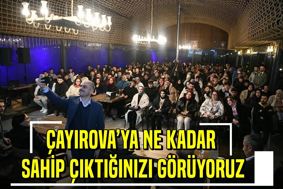 ÇAYIROVA’YA NE KADAR SAHİP ÇIKTIĞINIZI GÖRÜYORUZ
