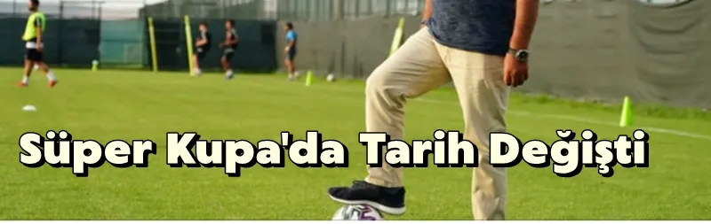 Süper Kupada Tarih Değişti