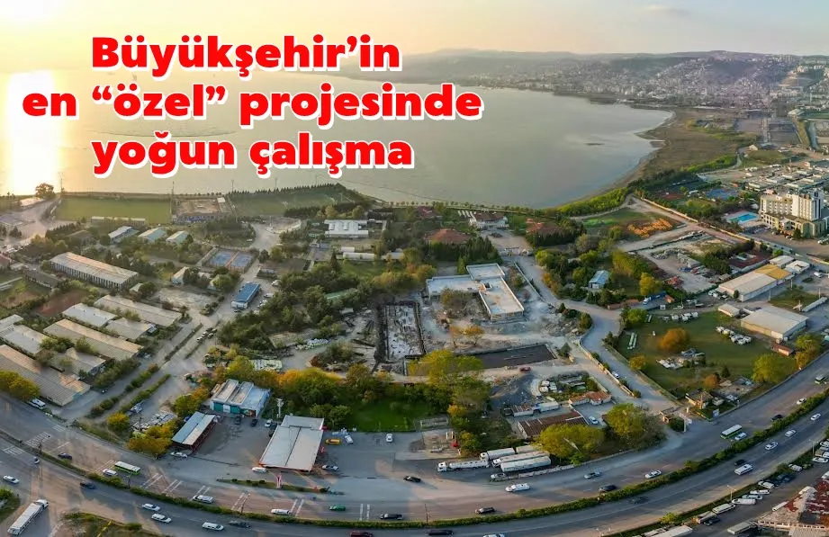 Büyükşehir’in en “özel” projesinde yoğun çalışma