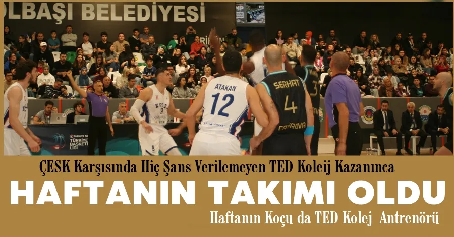 Haftanın Takımı Kaybettiğimiz TED Koleji