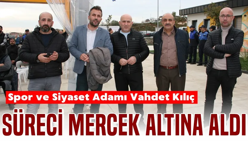 Vahdet Kılıç Süreci Mercek Altına Aldı