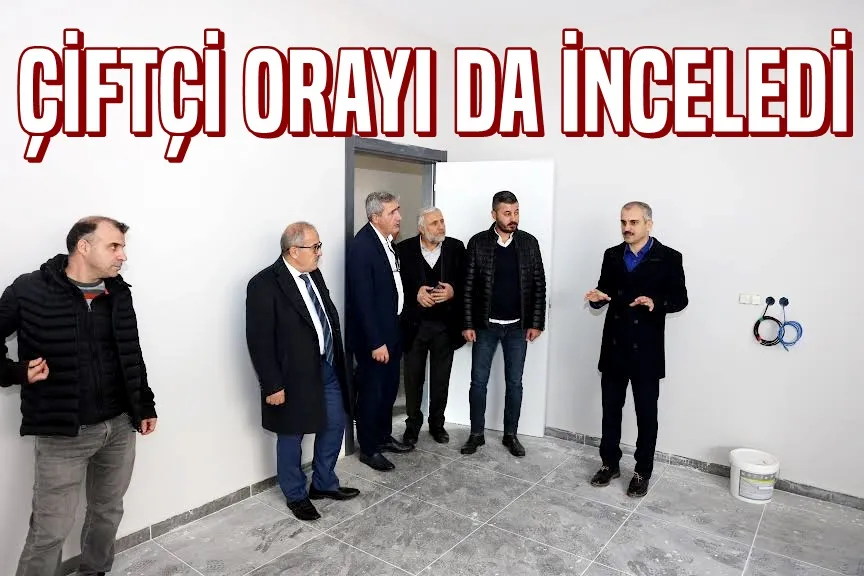 Çiftçi Orayı da İnceledi