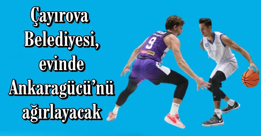 Çayırova Belediyesi, evinde Ankaragücü’nü ağırlayacak