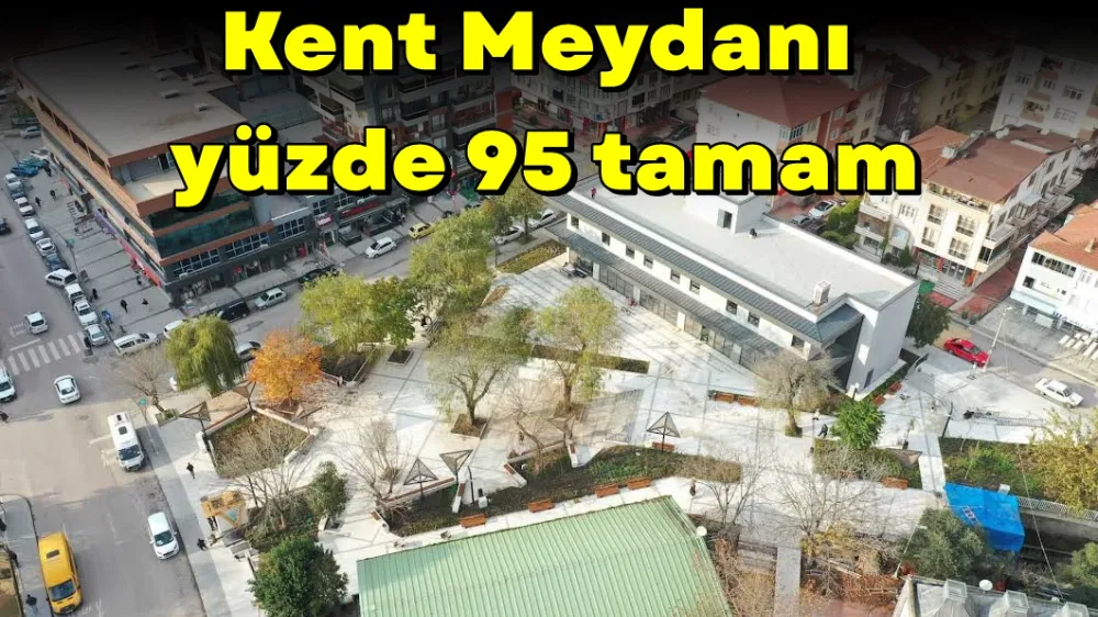 Kent Meydanı yüzde 95 tamam