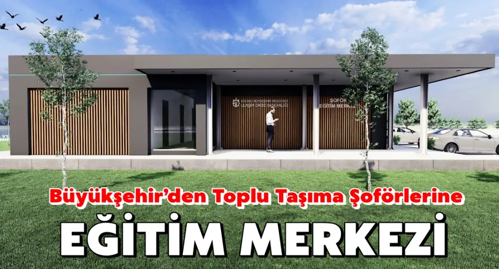 Büyükşehir’den Toplu Taşıma Şoförlerine eğitim merkezi