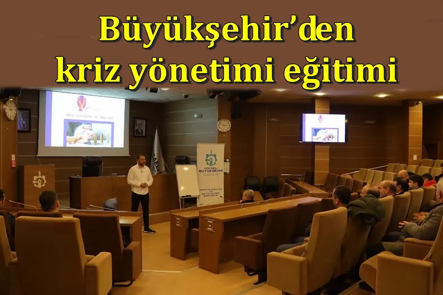 Büyükşehir’den kriz yönetimi eğitimi