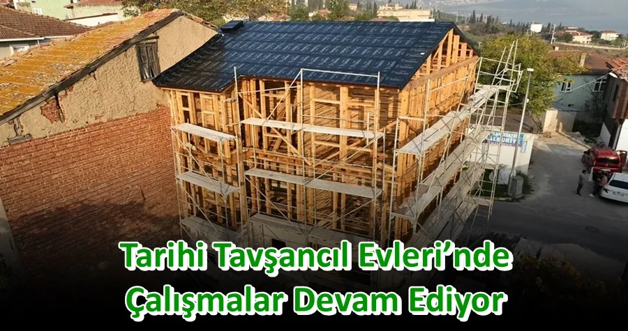 Tarihi Tavşancıl Evleri’nde Çalışmalar Devam Ediyor