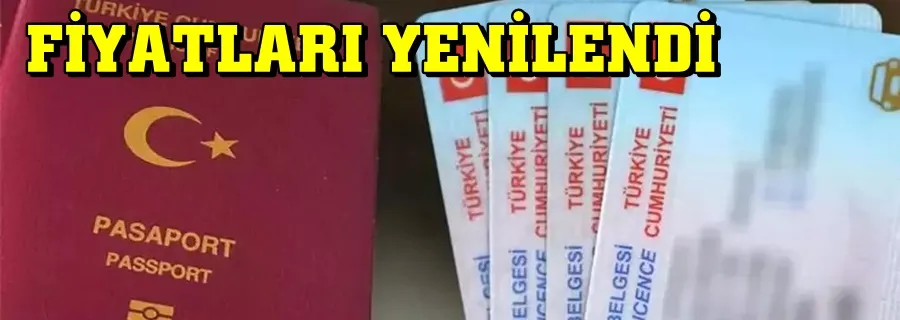 Ehliyet, yeni kimlik, pasaport fiyatları! Değerli kağıtlardaki fiyatlar yeniden belirlendi