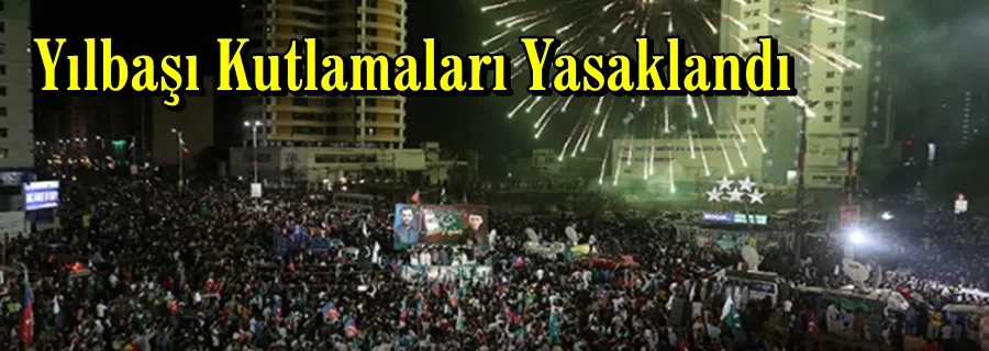 Yılbaşı Kutlamaları Yasaklandı