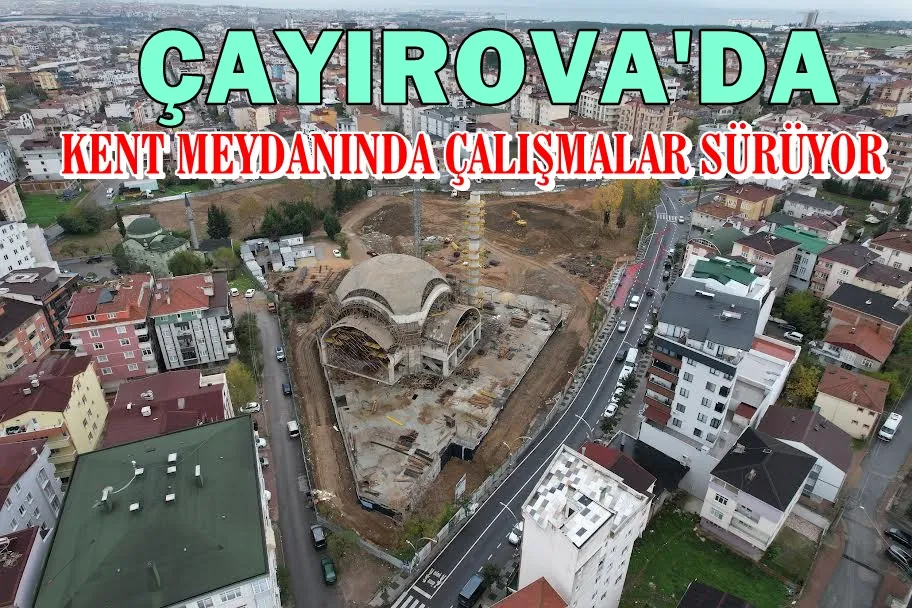 Kent meydanında çalışmalar devam ediyor