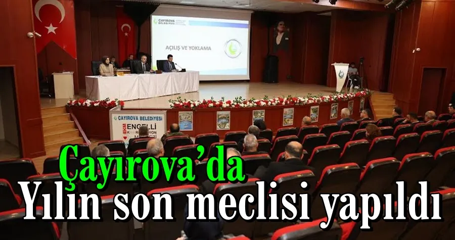 Çayırova’da yılın son meclisi yapıldı