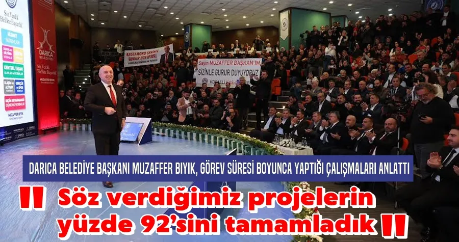 Söz verdiğimiz projelerin   yüzde 92’sini tamamladık