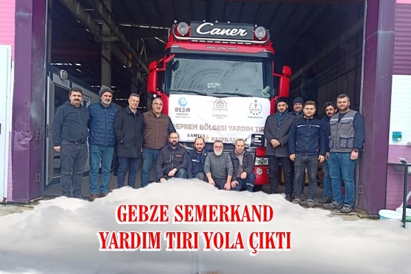 GEBZE SEMERKAND YARDIM TIRI YOLA ÇIKTI
