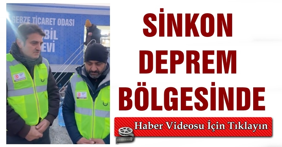 SİNKON Deprem Bölgesinde