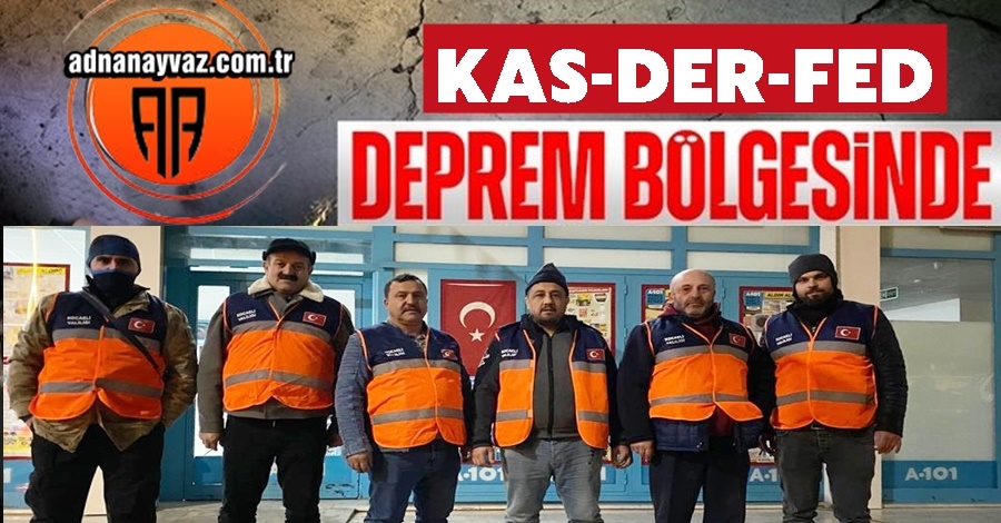 KAS-DER-FED Deprem Blgesinde Yara Sarıyor