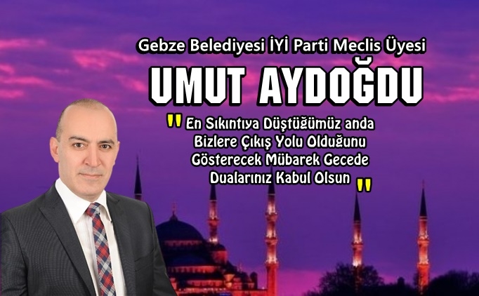 Meclis Üyesi Aydoğdu Miraç Kandilni Kutladı