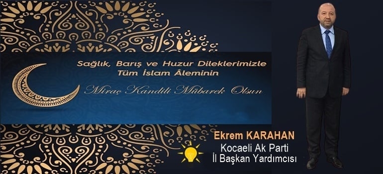 Ekrem Karahan Miraç Kandilini Kutladı