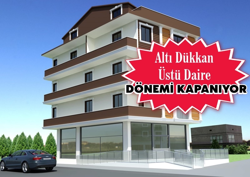 Altı dükkan, üstü daire dönemi kapanıyor