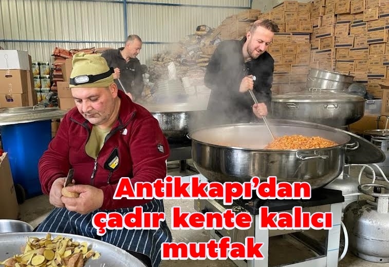 Antikkapı’dan çadır kente kalıcı mutfak