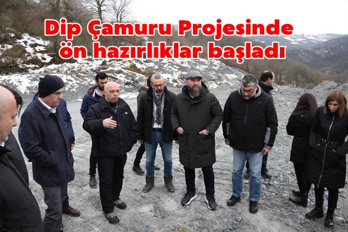 Dip Çamuru Projesinde ön hazırlıklar başladı