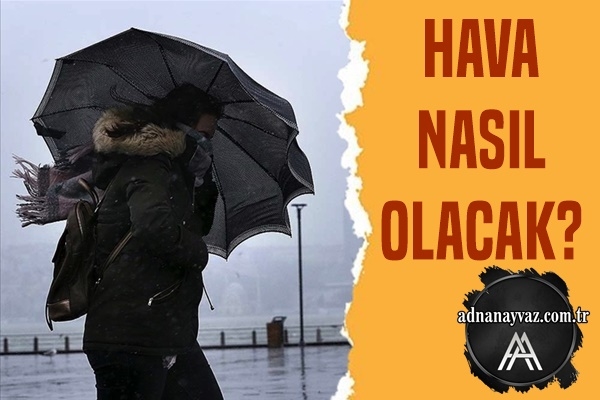 Hava Nasıl Olacak?