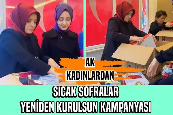 AK KADINLARDAN SICAK SOFRALAR YENİDEN KURULSUN KAMPANYASI