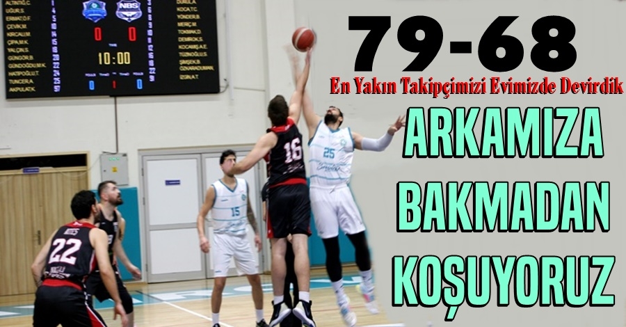 Zirvede Yalnız Kaldık 79-68