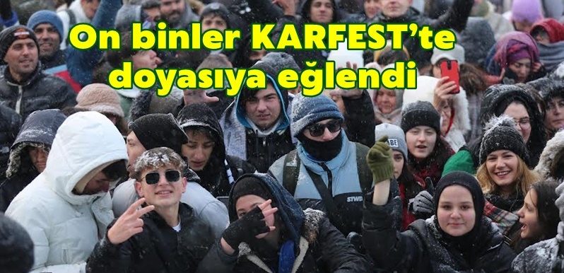 On binler KARFEST’te doyasıya eğlendi