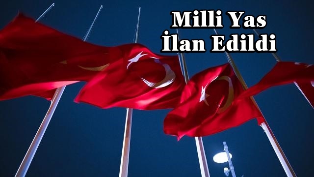 Cumhurbaşkanı Erdoğan: 7 gün süreyle milli yas ilan edildi