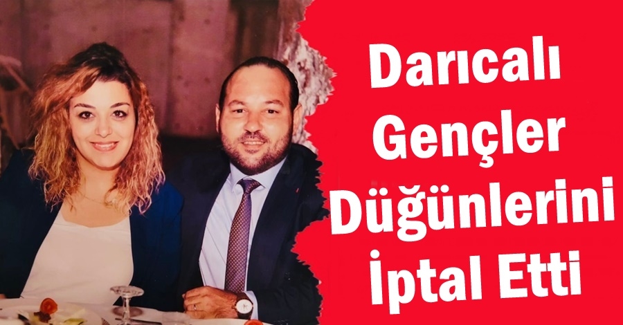 Düğünlerini İptal Ettiler