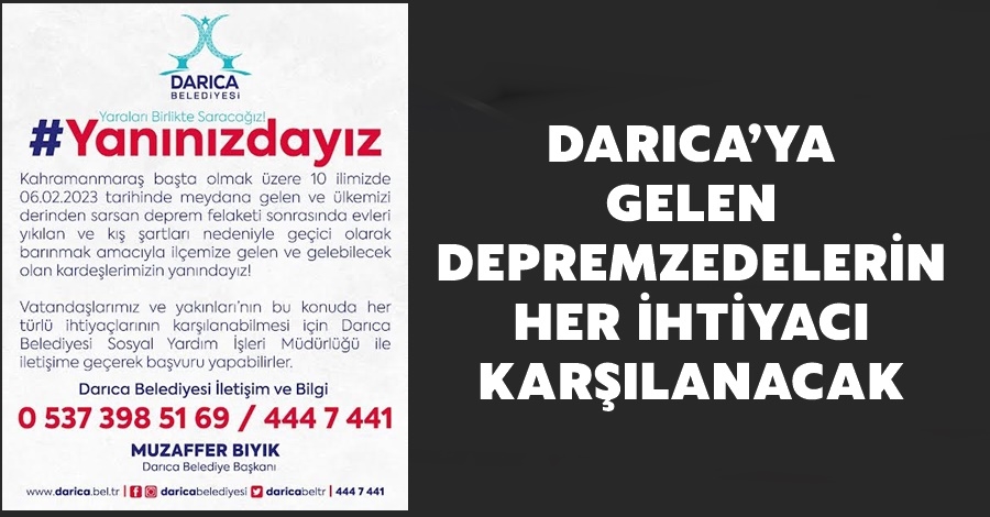 DARICA’YA GELEN DEPREMZEDELERİN HER İHTİYACI KARŞILANACAK