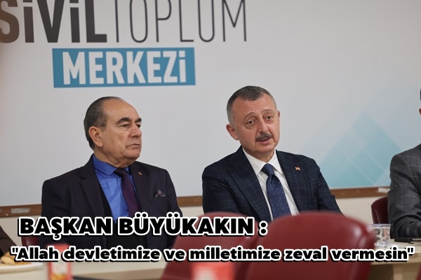 Başkan Büyükakın: Allah devletimize ve milletimize zeval vermesin