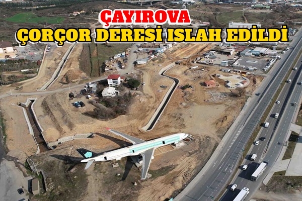 ÇORÇOR DERESİ ISLAH EDİLDİ