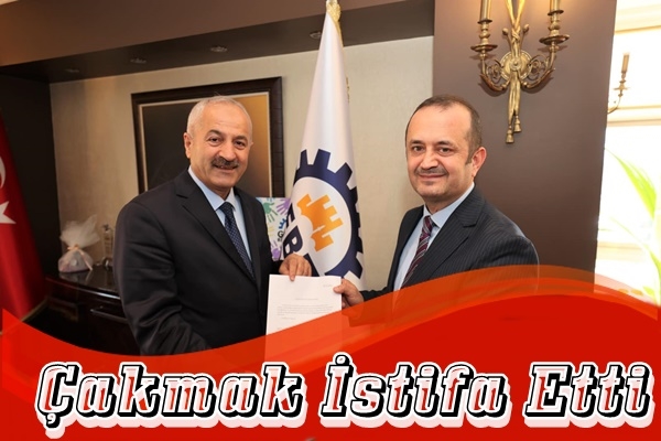 Çakmak istifa Etti