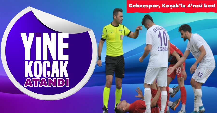 Gebzespor, Koçak’la 4’ncü kez!