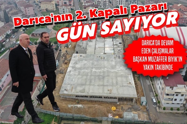 Darıca’nın ikinci kapalı pazarında çalışmalar sürüyor