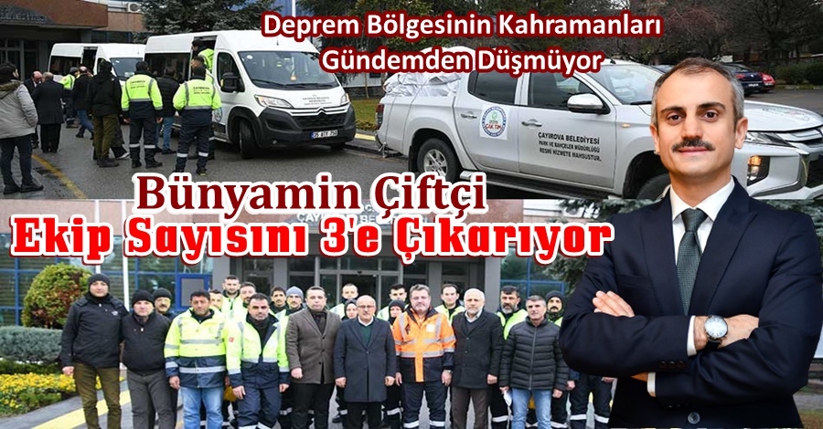 Bünyamin Çiftçi Ekip Sayısını 3