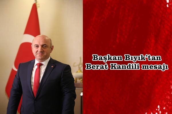 Başkan Bıyık’tan Berat Kandili mesajı