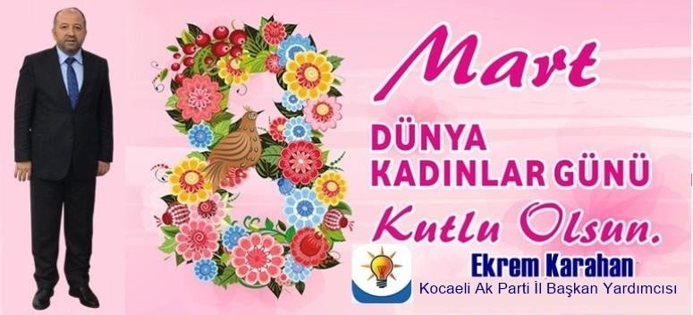 Ekrem Karahan Kadınların Gününü Kutladı