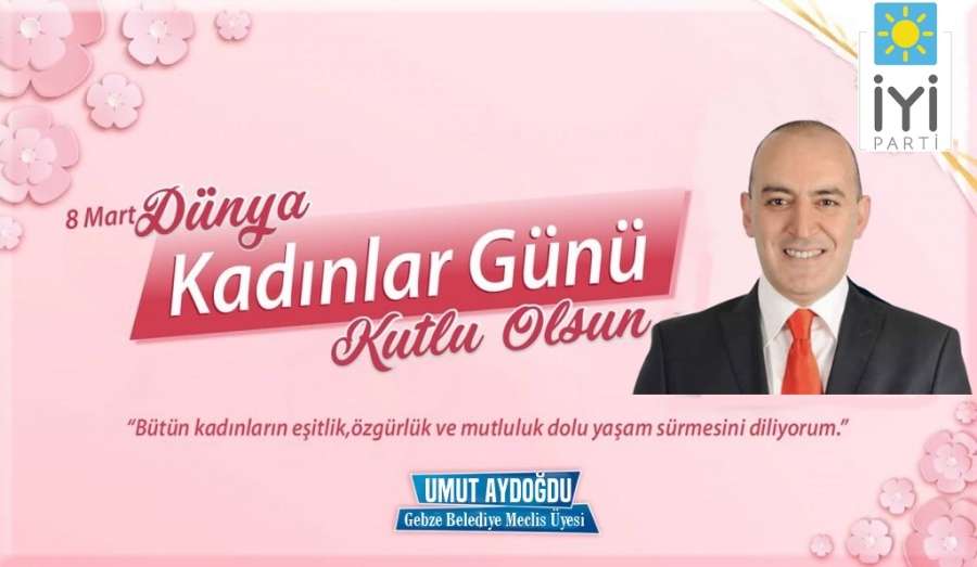 Umut Aydoğu Kadınların Özel Gününü Kutladı