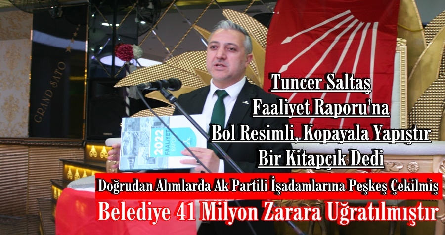 Saltaş: Belediye 41 Milyon Zarara Uğratıldı