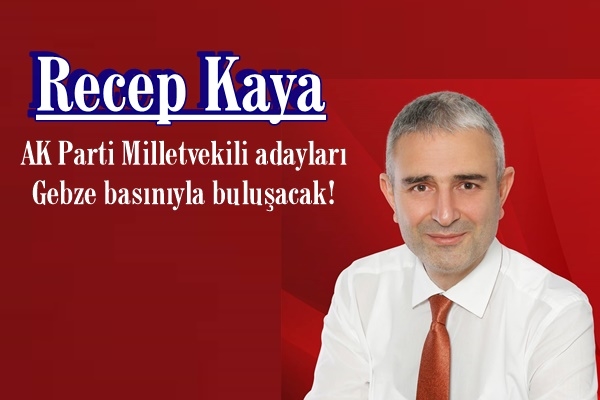 AK Parti Milletvekili adayları Gebze basınıyla buluşacak!