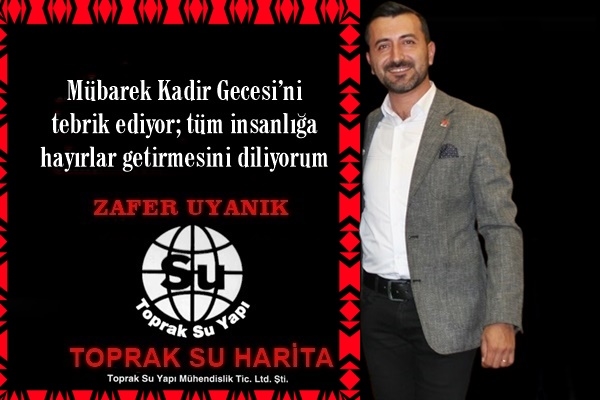 Zafer Uyanık Kadir Gecemizi Kutladı