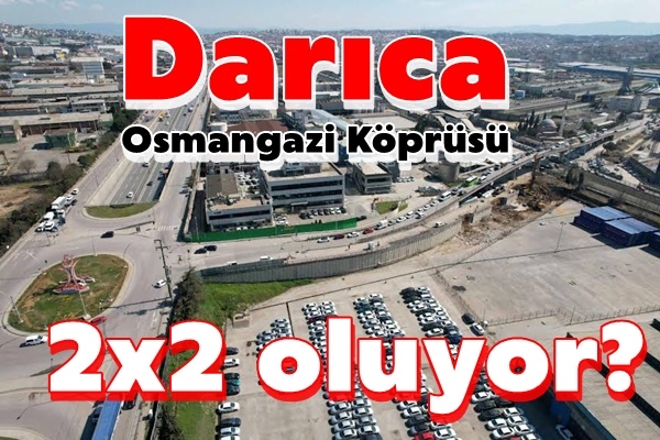 Darıca Osmangazi Köprüsüne ikileme
