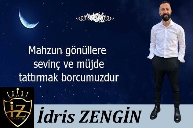 İdris Zengin: Mahsun gönüllere sevinç ve müjde tattırmak borcumuzdur