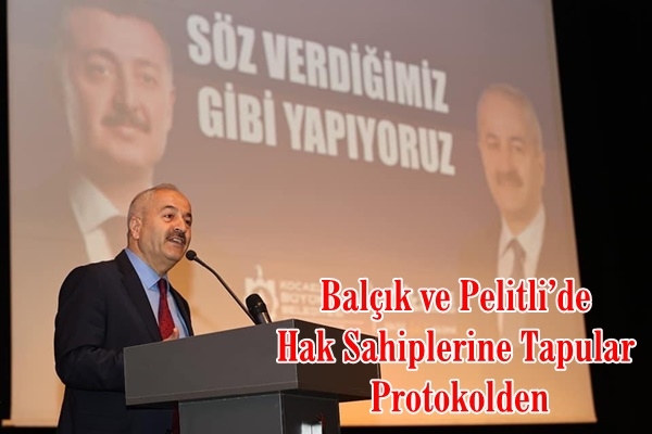 Balçık ve Pelitli’de Hak Sahiplerine Tapular Protokolden