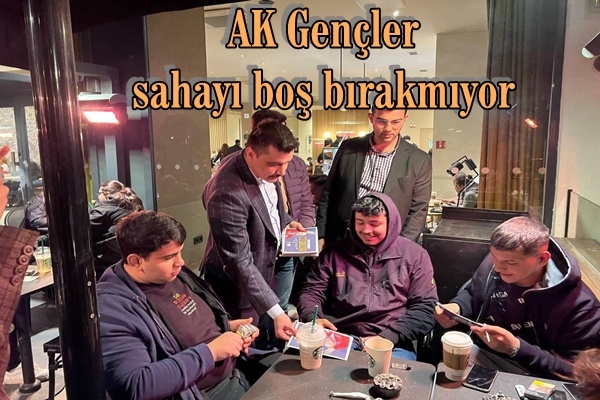 AK Gençler sahayı boş bırakmıyor